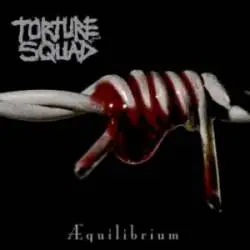 Torture Squad : Æquilibrium